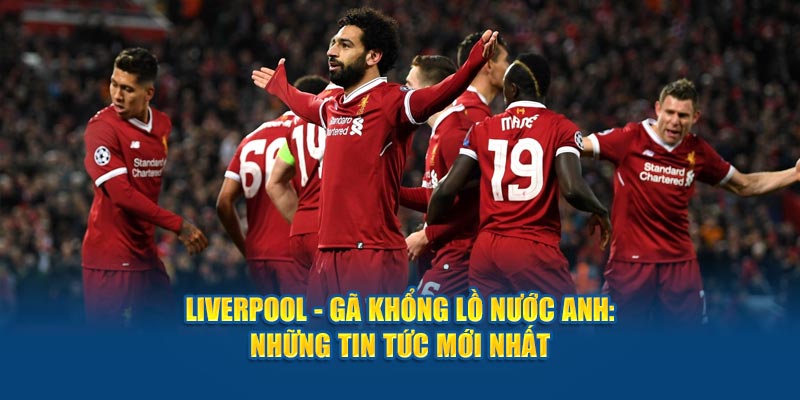 Thông tin chi tiết về Liverpool